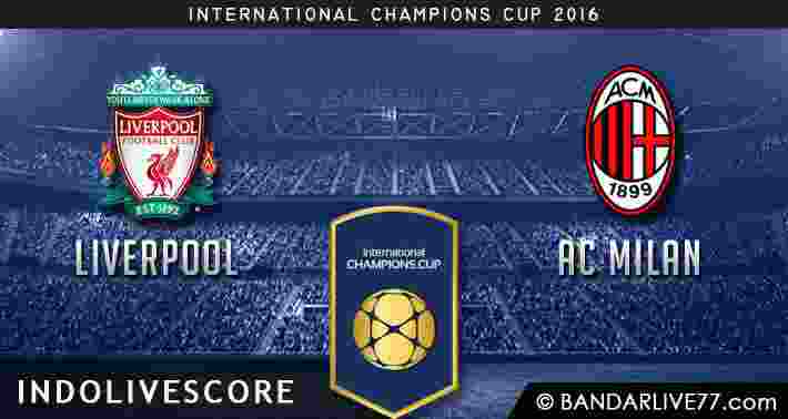 Prediksi Liverpool vs AC Milan ICC 2016
